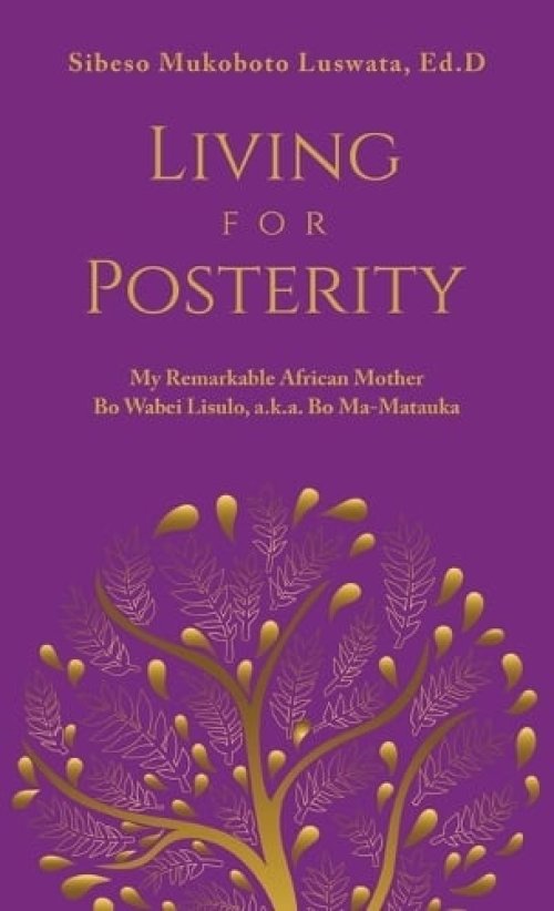 Living for Posterity: My Remarkable African Mother