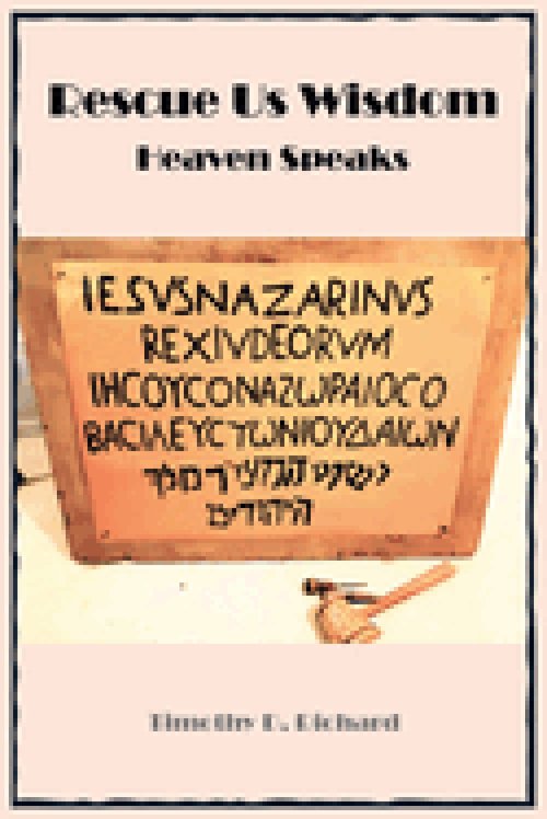 Rescue Us Wisdom: Heaven Speaks