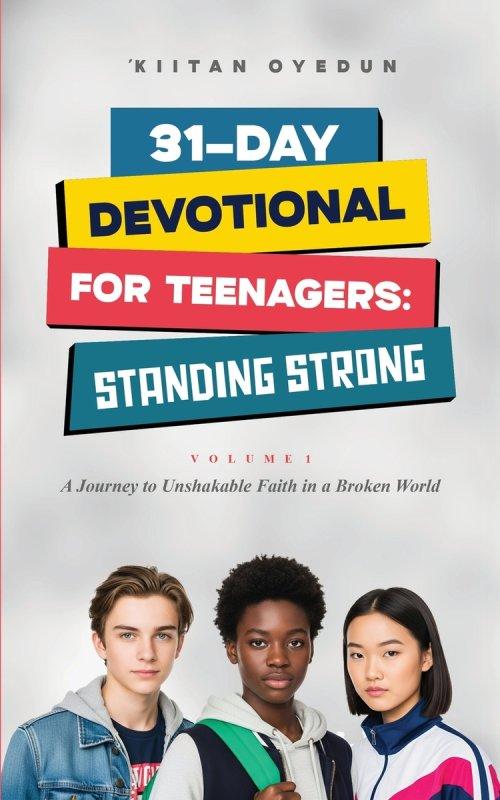 31-Day Devotional for Teenagers: Standing Strong