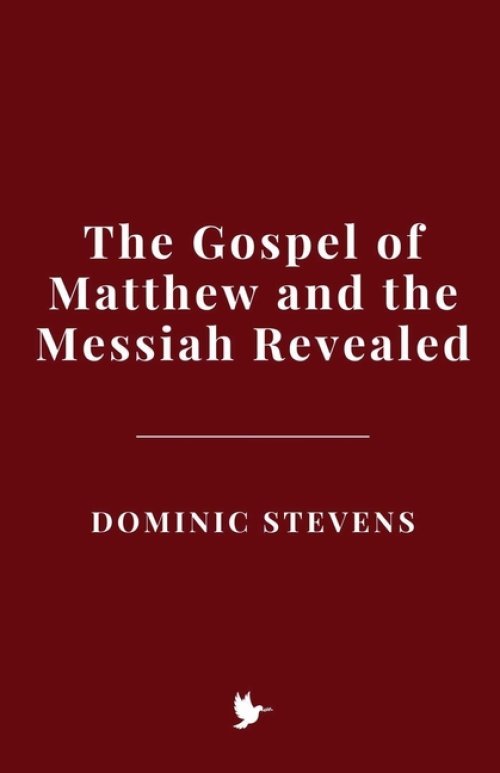 The Gospel of Matthew and the Messiah Revealed