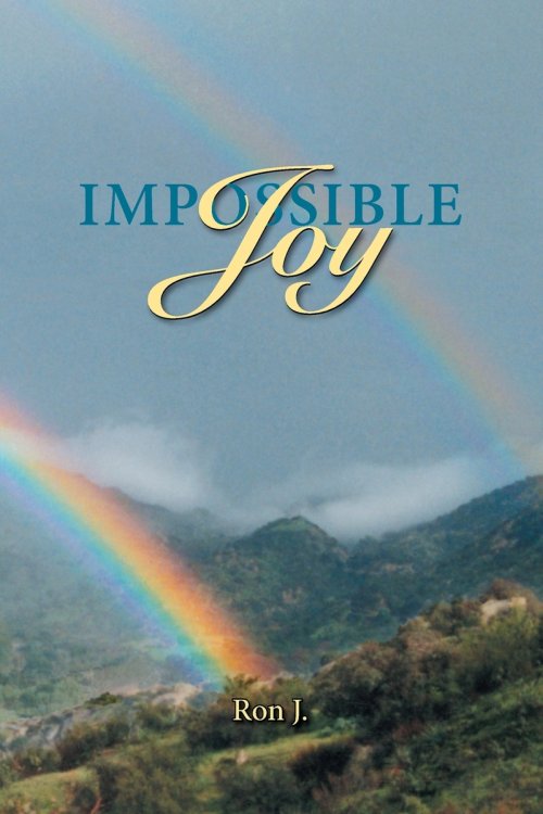 Impossible Joy: The Good News for Lust and Sex Addicts and Other Sinners