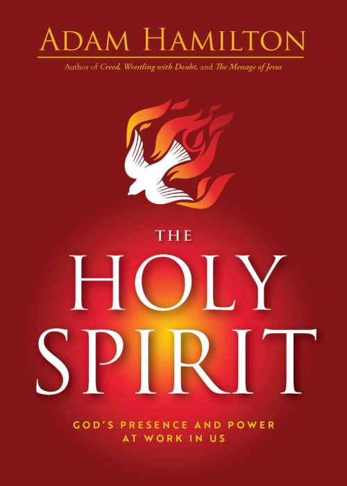 Holy Spirit: God's Presence and Power at Work in Us (The Holy Spirit)