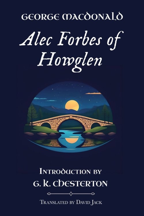 ALEC FORBES OF HOWGLEN: Unabridged Translation, Standard Edition