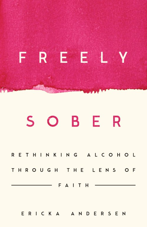 Freely Sober: Rethinking Alcohol Through the Lens of Faith
