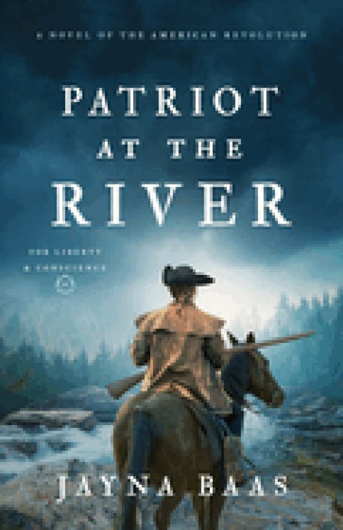Patriot at the River: A Novel of the American Revolution