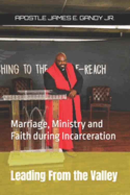 Leading From the Valley: Marriage, Ministry and Faith during Incarceration