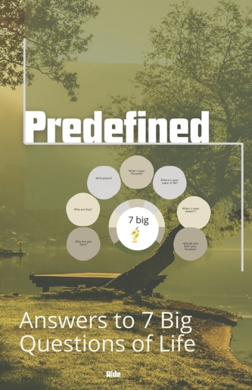 Predefined: Answers to 7 big questions of life