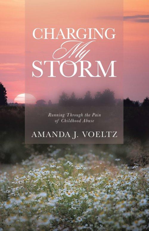Charging My Storm: Running Through the Pain of Childhood Abuse