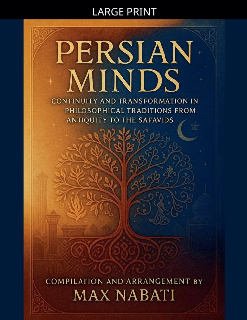 Persian Minds: Continuity and Transformation in Philosophical Traditions  from Antiquity to the Safavids
