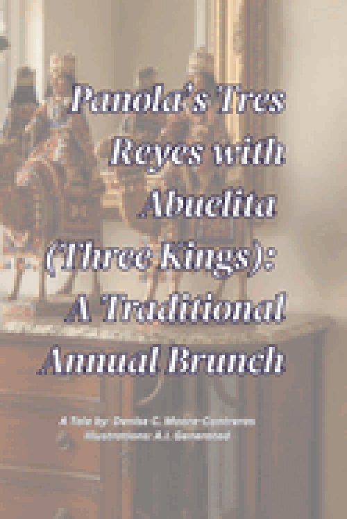 Panola's Tres Reyes with Abuelita  (Three Kings): : A Traditional Annual Brunch