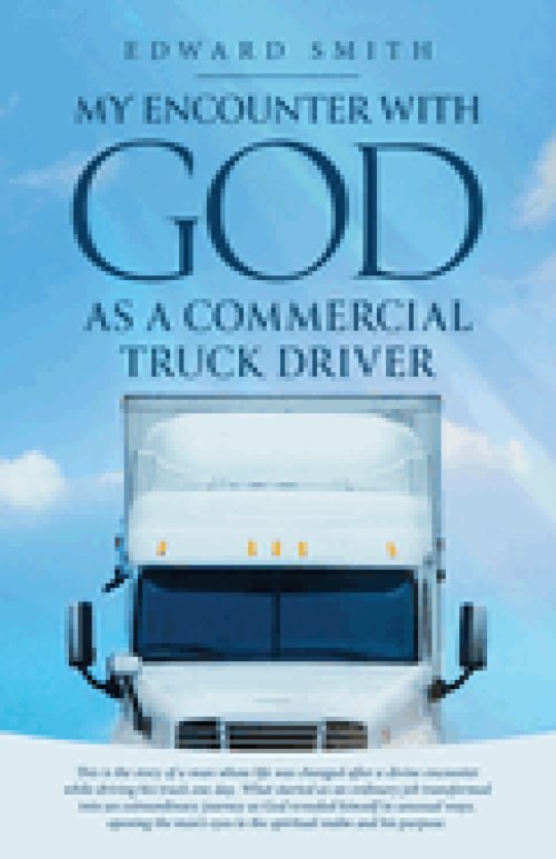 My Encounter With God As A Commercial Truck Driver