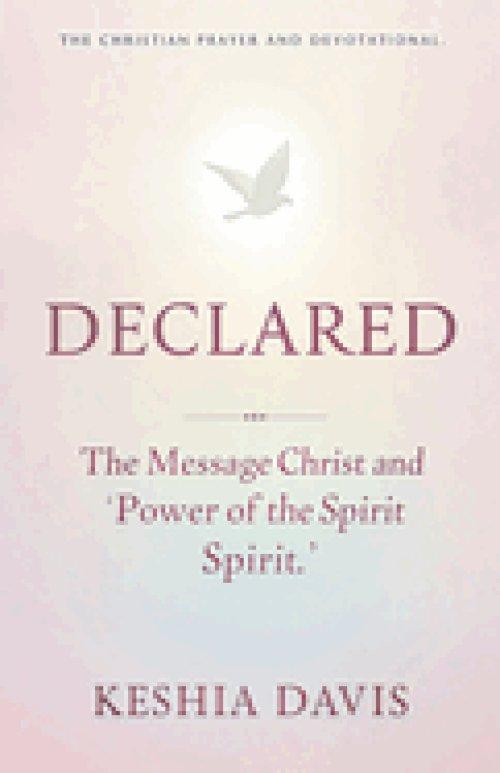 Declared: The Message of Christ and the Power of the Spirit