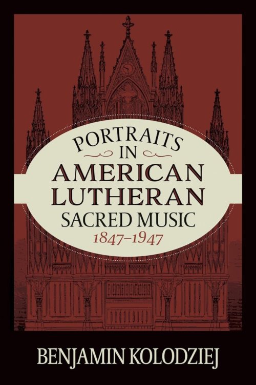 Portraits In American Lutheran Sacred Music