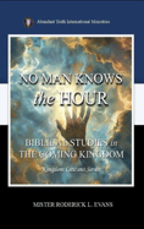 No Man Knows the Hour: Biblical Studies in the Coming Kingdom