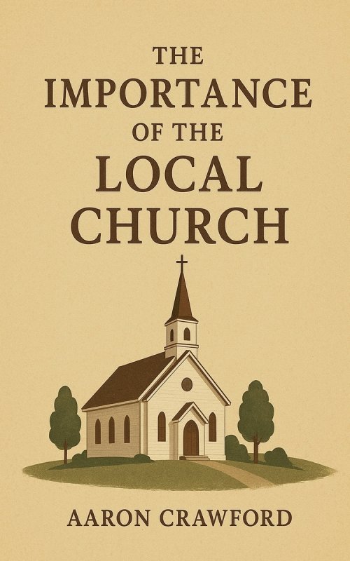The Importance of the Local Church