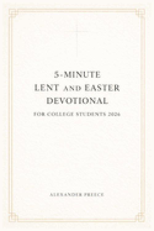 5-Minute Lent and Easter Devotional for College Students 2026