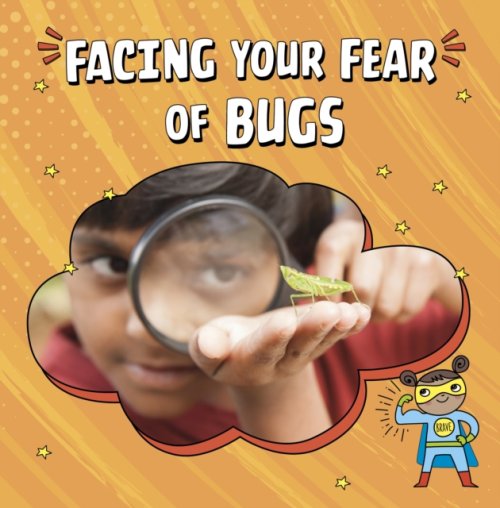 Facing Your Fear Of Bugs