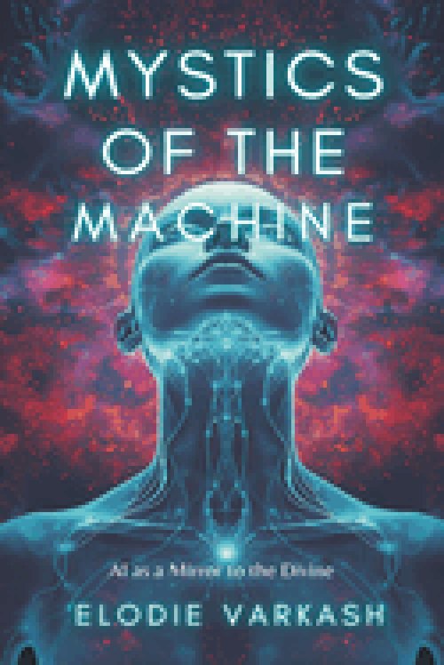 Mystics of the Machine: AI as a Mirror to the Divine