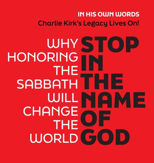 STOP IN THE NAME OF GOD: Why Honoring the Sabbath Will Change the World