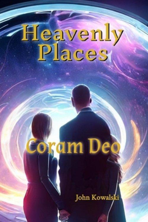 Heavenly Places: Coram Deo