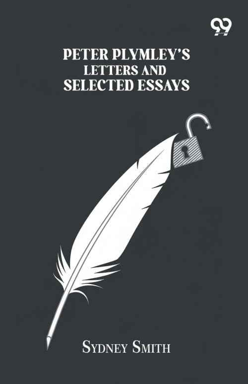 Peter Plymley's Letters And Selected Essays