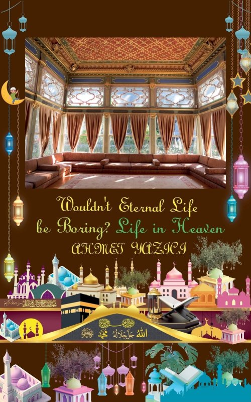 Wouldn't Eternal Life Be Boring? : Life in Heaven