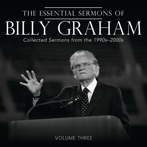 Essential Sermons of Billy Graham, Volume Three