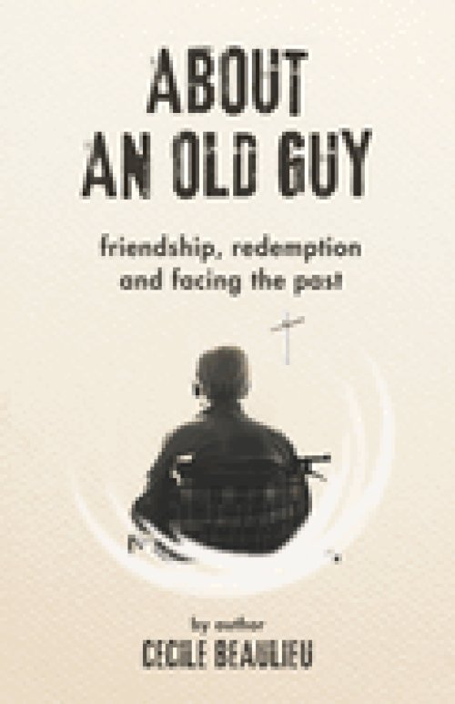 About an Old Guy: A Novel about Friendship, Redemption and Facing the Past