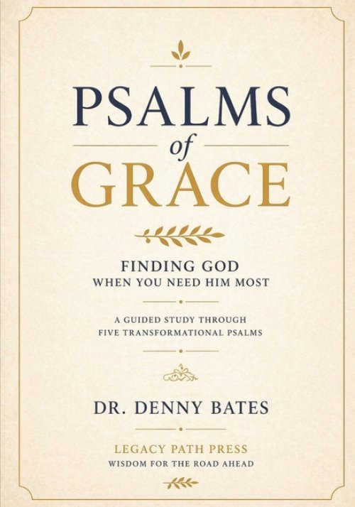 Psalms of Grace: Finding God When You Need Him Most