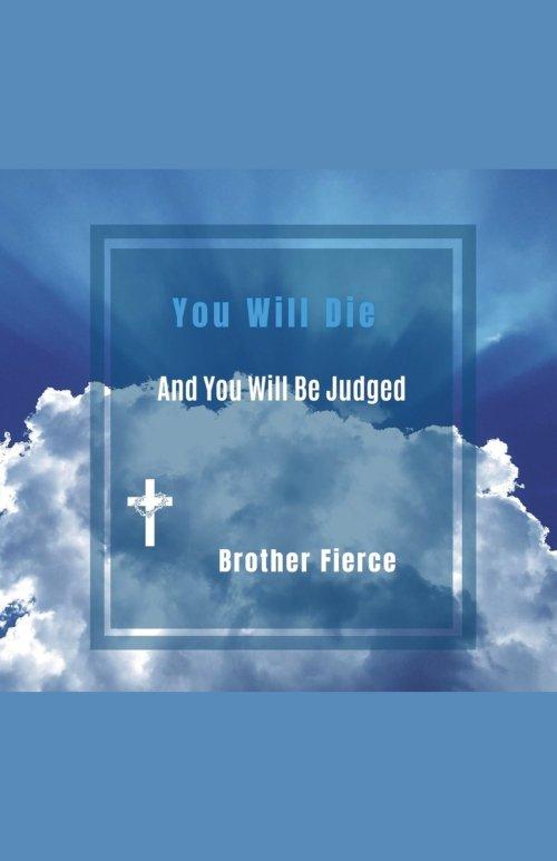 You Will Die. And You Will Be Judged