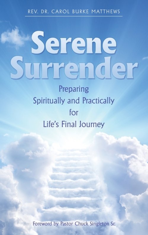 Serene Surrender: Preparing Spiritually and Practically for Life's Final Journey