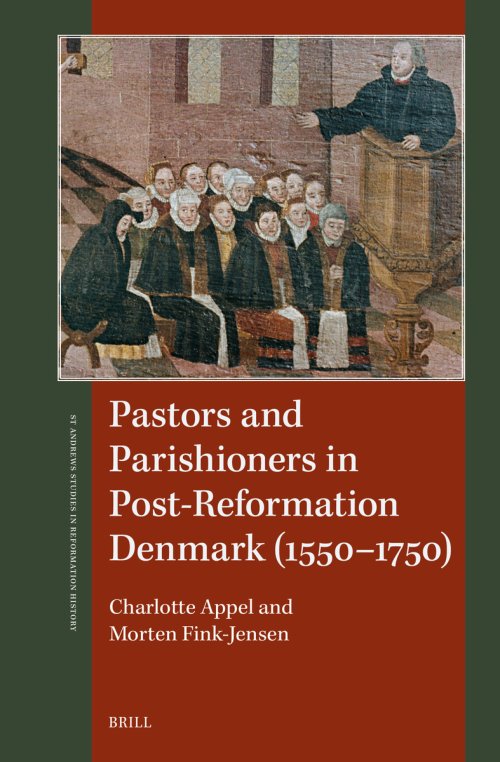 Pastors and Parishioners in Post-Reformation Denmark (1550-1750)