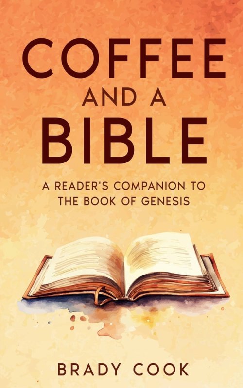 Coffee and a Bible: A Reader's Companion To the Book of Genesis