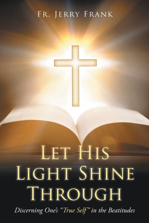 Let His Light Shine Through: Discerning One's "True Self" in the Beatitudes