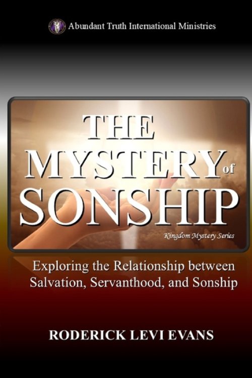 The Mystery of Sonship: Exploring the Relationship Between Salvation, Servanthood, and Sonship