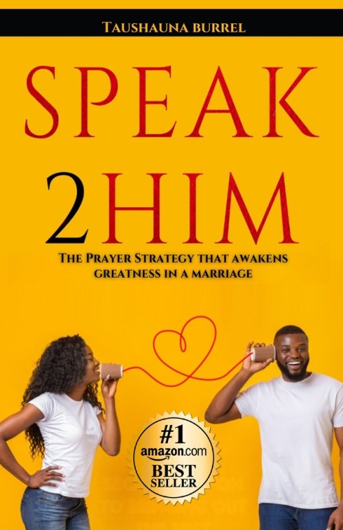 SPEAK2HIM: THE PRAYER STRATEGY THAT AWAKENS GREATNESS IN A MARRIAGE