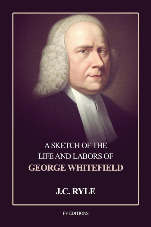 A Sketch of the Life and Labors of George Whitefield: Pocket-sized edition