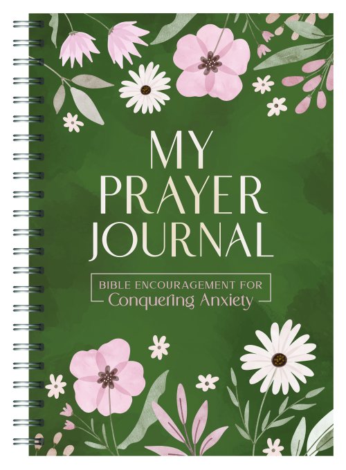 My Prayer Journal: Bible Encouragement for Conquering Anxiety (women)