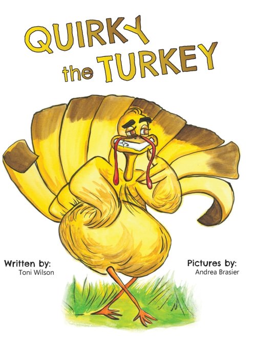 Quirky the Turkey: An Engaging Read-Aloud That Teaches Kids About Friendship, Kindness, and True Beauty Within