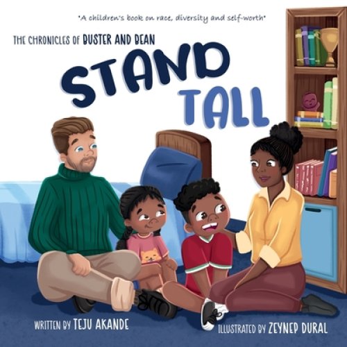 Stand Tall: A Children\'s Book On Race, Diversity And Self-worth
