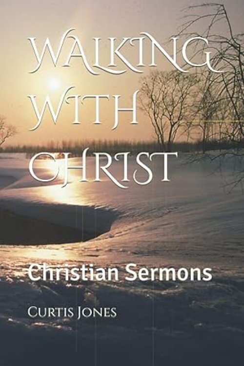 Walking With Christ: Christian Sermons