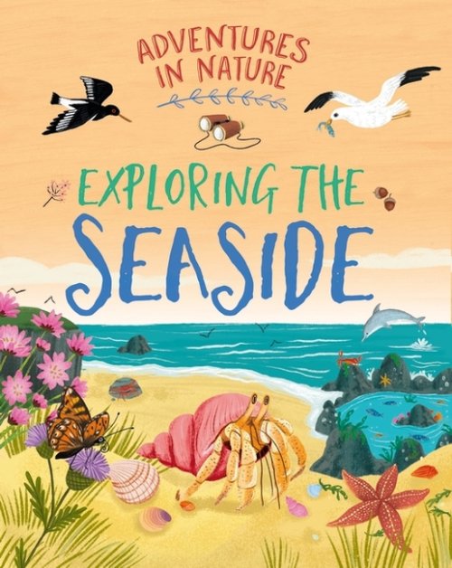 Adventures In Nature: Exploring The Seaside