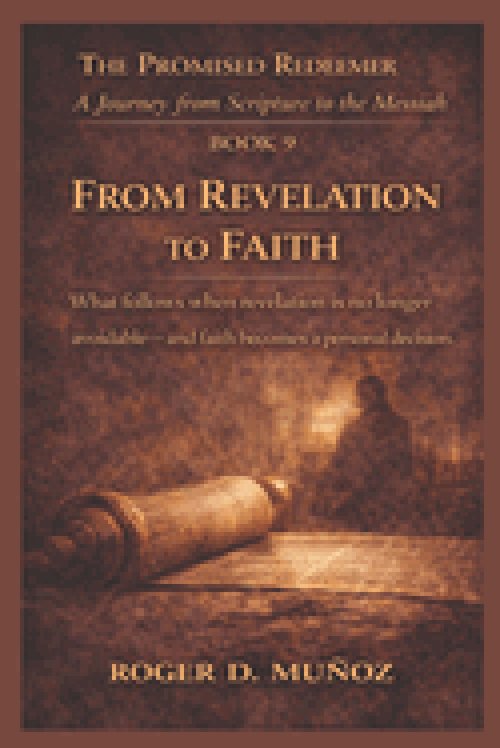 FROM REVELATION TO FAITH: What follows when revelation is no longer avoidable-and faith becomes a personal decision.