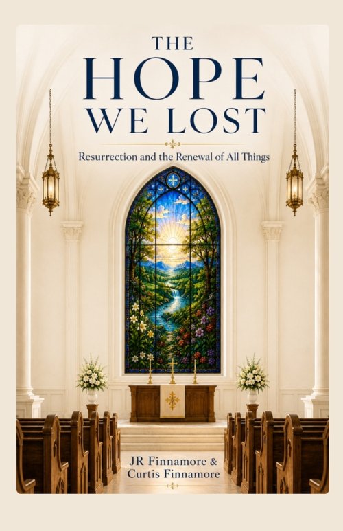 The Hope We Lost: Resurrection and the Renewal of All Things