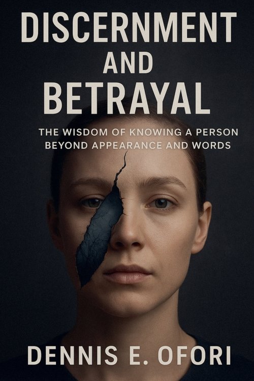 Discernment and Betrayal:: The Wisdom of Knowing a Person Beyond Appearance and Words
