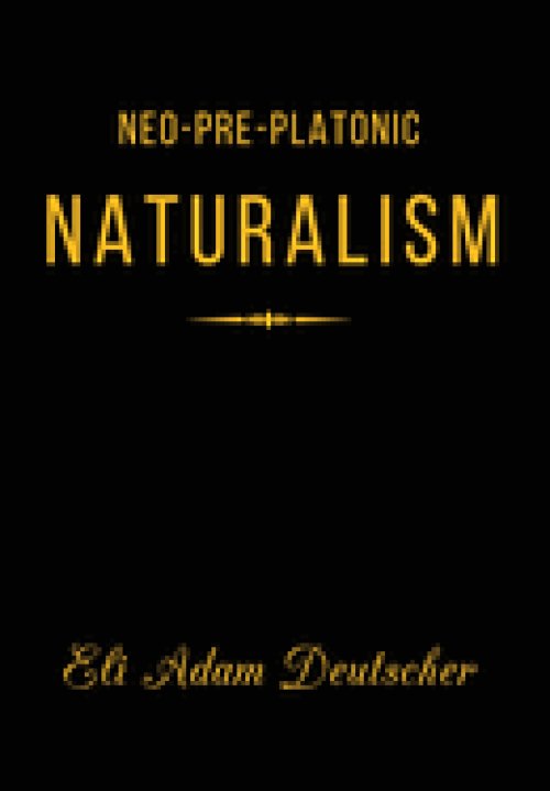 Neo-Pre-Platonic Naturalism: A First-Principles Framework for Reality, Mind, and Knowledge