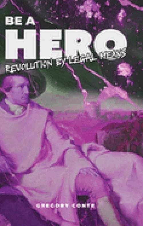 BE A HERO : Revolution by Legal Means