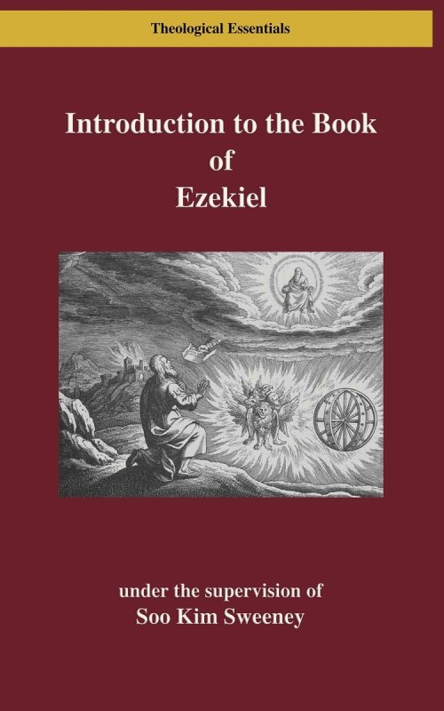 Introduction to the Book of Ezekiel: Reading Ezekiel in Ruins and Renewal