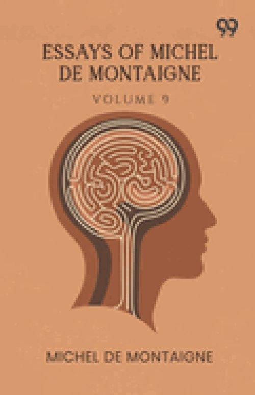 Essays Of Michel De Montaigne: Volume 9
