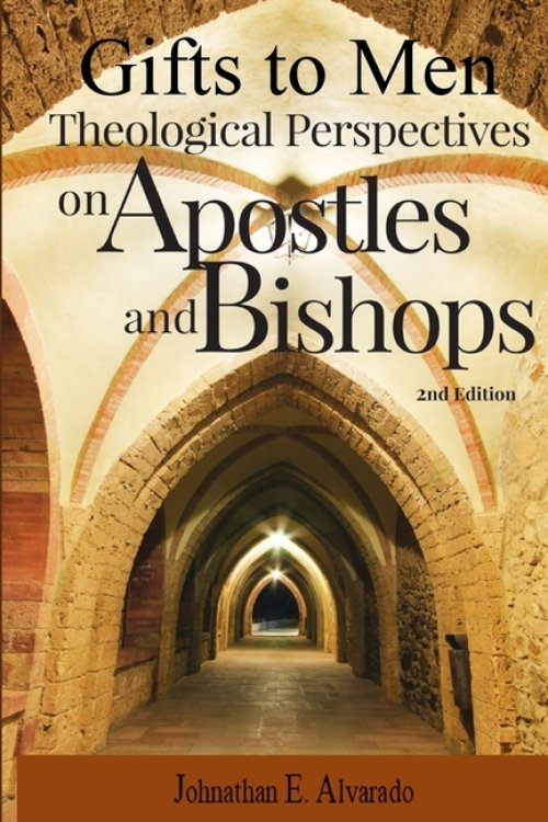Gifts to Men: Theological Perspectives on Apostles and Bishop